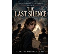 PROJECT SERAPH: BLACK SILENCE VOLUME 5: The Last Silence