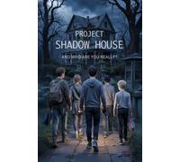 Project Shadow House: And who are you really?
