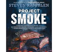 Project Smoke – Seven Steps to Smoked Food Nirvana: 100 recettes irrésistibles – Workman Calendars