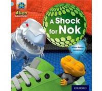 Project X Alien Adventures Blue A Shock For Nok - Alison Hawes - Oxford University Press - Livre en Anglais - Paperback Alison HawesAlison Hawes (Auteur)