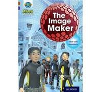 Project X Alien Adventures: Brown Book Band, Oxford Level 11: The Image Maker (Paperback) Steve Cole, (Auteur)