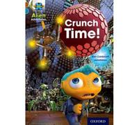 Project X Alien Adventures: Brown Book Band, Oxford Level 9: Crunch Time!