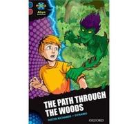 Project X Alien Adventures: Dark Blue Book Band, Oxford Level 15: The Path Through The Woods (Paperback) Justin Richards, (Auteur)