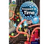 Project X Alien Adventures: Grey Book Band, Oxford Level 12: Trapped In Time (Paperback) Elen Caldecott, (Auteur)