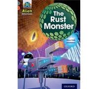 Project X Alien Adventures: Grey Book Band, Oxford Level 13: The Rust Monster (Paperback) Steve Cole, (Auteur)