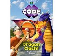 Project X Code: Dragon Dragon Clash (Paperback) Tony Bradman, Jan Burchett, Sara Vogler, Marilyn Joyce (Auteur)