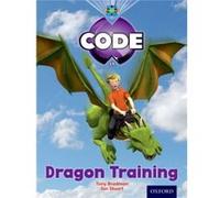 Project X Code Dragon Dragon Training Tony Bradman, Jan Burchett, Sara Vogler, Marilyn Joyce (Auteur)