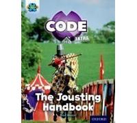 Project X Code Extra: Turquoise Book Band, Oxford Level 7: Castle Kingdom: The Jousting Handbook