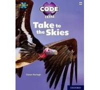 Project X Code Extra: White Book Band, Oxford Level 10: Sky Bubble: Take To The Skies