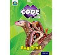 Project X Code Extra: Yellow Book Band, Oxford Level 3: Bugtastic: Bug Trail (Paperback) Helen Roberts, (Auteur)