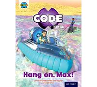 Project X CODE Extra – Yellow Book Band, Oxford Niveau 3 : Galactic Orbit – Hang on, Max!