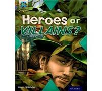 Project X Origins: Brown Book Band, Oxford Level 11: Heroes And Villains: Heroes Or Villains? (Paperback) Haydn Middleton, (Auteur)