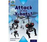 Project X Origins: Brown Book Band, Oxford Level 11: Strong Defences: Attack Of The X-Bots (Paperback) Anthony Mcgowan, (Auteur)