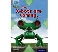 Project X Origins: Brown Book Band, Oxford Level 11: Strong Defences: The X-Bots Are Coming (Paperback) Anthony Mcgowan, (Auteur)