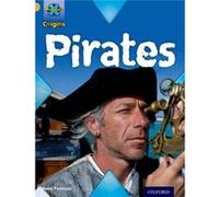 Project X Origins: Gold Book Band, Oxford Level 9: Pirates: Pirates