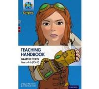 Project X Origins Graphic Texts: Grey-Dark Red+ Book Bands, Oxford Levels 14-20: Graphic Texts Teaching Handbook for Years 4-6 (P5-7) - [Version Originale] Lindsay Pickton, Christine Chen (Auteur)