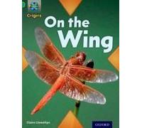 Project X Origins: Green Book Band, Oxford Level 5: Flight: On The Wing