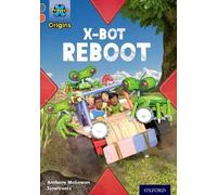 Project X Origins: Grey Book Band, Oxford Level 13: Shocking Science: X-Bot Reboot