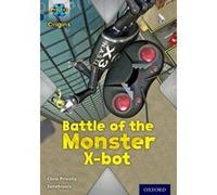 Project X Origins: Grey Book Band, Oxford Level 14: Behind the Scenes: Battle of the Monster X-bot - [Version Originale] Inconnu (Auteur)