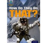 Project X Origins: Grey Book Band, Oxford Level 14: Behind the Scenes: How Do They Do That? - [Version Originale] Inconnu (Auteur)