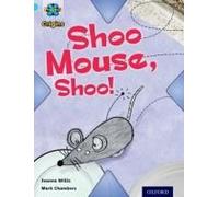Project X Origins: Light Blue Book Band, Oxford Level 4: Toys And Games: Shoo Mouse, Shoo!