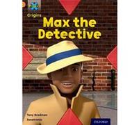 Project X Origins: Orange Book Band, Oxford Level 6: What A Waste: Max The Detective (Paperback) Tony Bradman, (Auteur)
