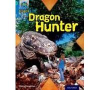 Project X Origins: Turquoise Book Band, Oxford Level 7: Discovery: Dragon Hunter