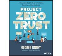 Project Zero Trust by Finney & George Southern Methodist University & TX Finney George Southern Methodist University TX (Auteur)