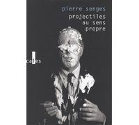 Projectiles au sens propre - Pierre Senges - Verticales - broché - Roman