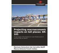 Projecting macroeconomic impacts on toll plazas: BR-101: A case study of the impacts on road infrastructure in northern Rio de Janeiro