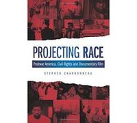 Projecting Race: Postwar America, Civil Rights and Documentary Film (Nonfictions) - [Version Originale] Inconnu (Auteur)