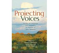 Projecting Voices: Studies in Language and Linguistics in Honour of Jane Simpson