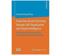 Projection-Based Clustering Through Self-Organization And Swarm Intelligence