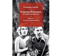 Projection / Protection: Les médias qui font écran