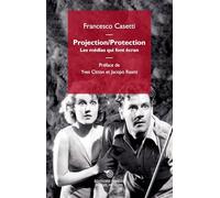 Projection / Protection: Les médias qui font écran