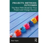 Projects Methods Outcomes by Taylor & Peter Head of Global PMO & Aptos Retail & UK Taylor Peter Head of Global PMO Aptos Retail UK (Auteur)