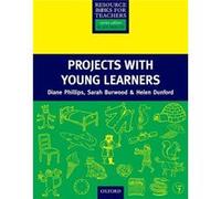 Projects With Young Learners Alan Maley, Diane Phillips, Helen Dunford, Sarah Burwood (Auteur)