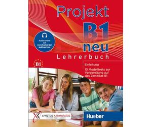 Projekt B1 neu. 10 Modelltests zur Vorbereitung auf das Zertifikat B1 (Goethe-Institut und ÖSD). Lehrerhandbuch. Per Le Scuole superiori. Con File audio per il download