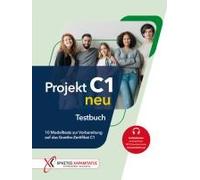 Projekt C1 neu. 10 Modelltests zur Vorbereitung auf das Goethe-Zertifikat C1 (Goethe-Institut und ÖSD). Testbuch. Per le Scuole superiori. Con File audio per il download