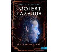 Projekt Lazarus - In Den Fängen Der Ki