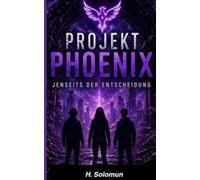Projekt Phoenix: Jenseits der Entscheidung