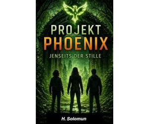 Projekt Phoenix: Jenseits der Stille