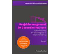 Projektmanagement im Gesundheitswesen: Von der Planung bis zur erfolgreichen Implementierung