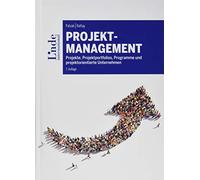 Projektmanagement: Projekte, Projektportfolios, Programme und projektorientierte Unternehmen