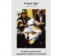 Projet Agile - Un Guide Pratique Pour Une Gestion Moderne Et Innovante