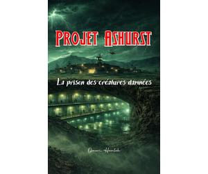 Projet Ashurst: La prison des créatures damnées