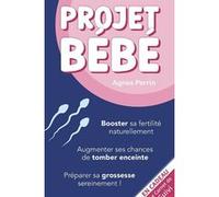 Projet Bébé - Booster sa fertilité naturellement G