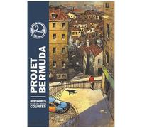 Projet Bermuda - Tome 2 - Histoires Plus Ou Moins Courtes