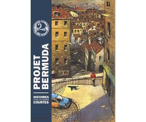 Projet Bermuda - Tome 2 - Histoires Plus Ou Moins Courtes