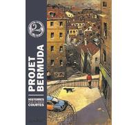 Projet Bermuda - Tome 2 - Histoires Plus Ou Moins Courtes
